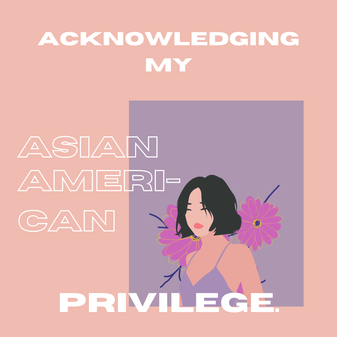 Acknowledging my Asian-American Privilege