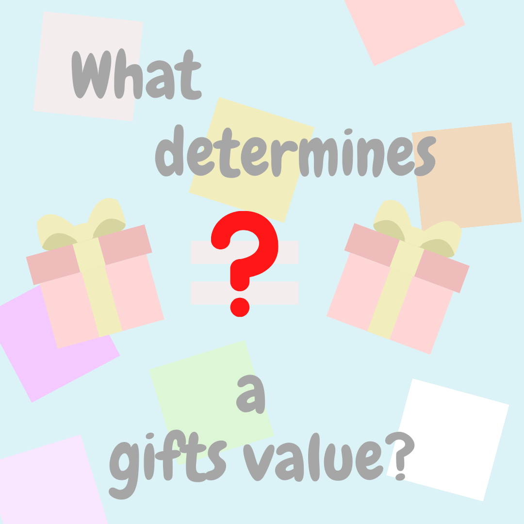 What Determines a Gifts Value?