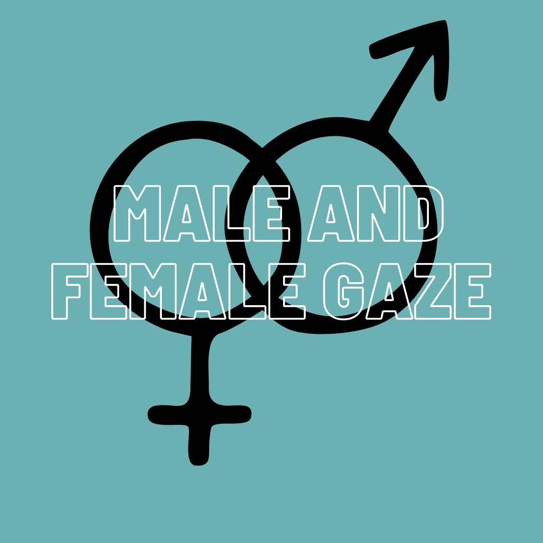 Male Gaze VS Female Gaze