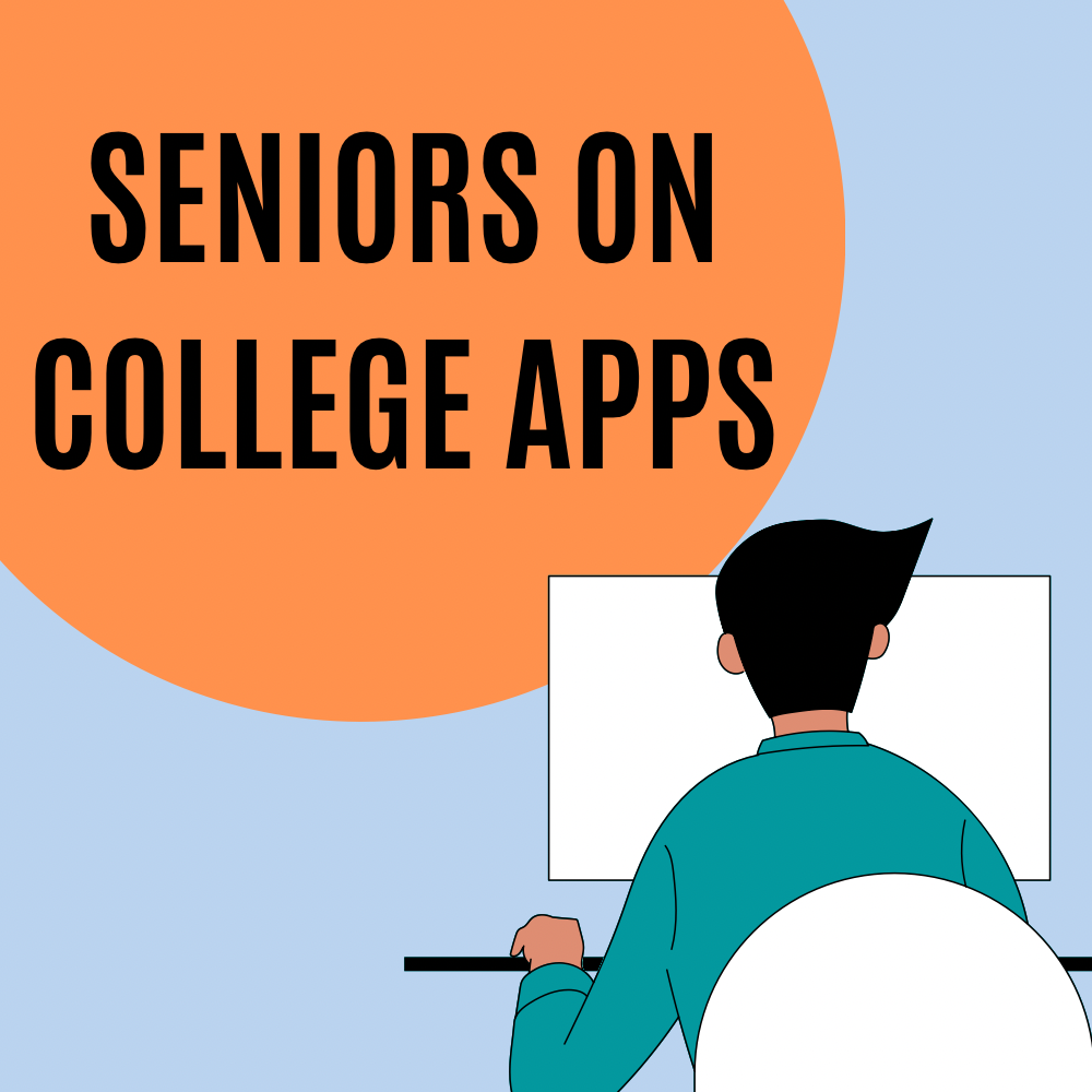 Seniors Thoughts And Opinions On College Applications And Season